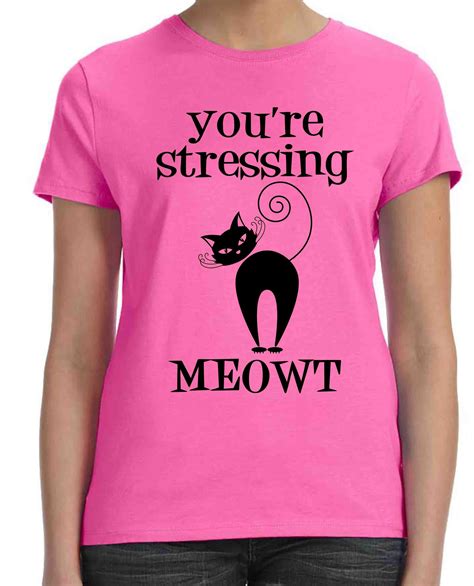 Cat Lover Custom Shirt Youre Stressing Meowt Funny Etsy Cat Tee Shirts Custom Shirts