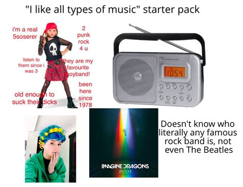 I Like All Types Of Music Starter Pack Rstarterpacks