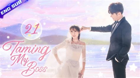 【Multi-sub】Taming My Boss EP21 | Xing Fei, Jevon Wang | CDrama Base