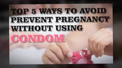 Prevent A Pregnancy Without Condoms How To Avoid Pregnancy Naturally