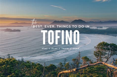 Best Ever Things To Do In Tofino Besteverguide