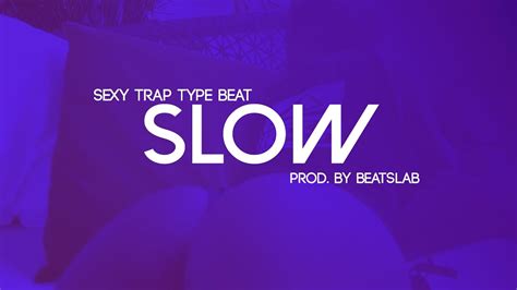 Slow Sexy Trap Type Beat Beatslab Youtube
