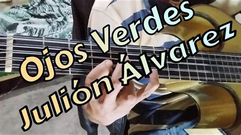 Ojos Verdes Julión Álvarez Cover Bajo Quinto Eldelbajo5 🎸 Youtube