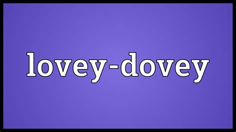 Lovey Dovey Meaning Youtube