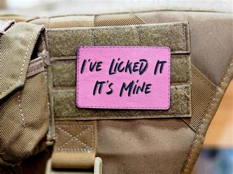 i ve licked it it s mine morale patch velcro patch military patch bag patch tactical patch
