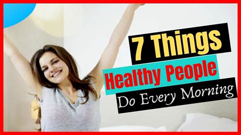 Healthy Life Top 7 Things Healthy People Do Every Morning Youtube