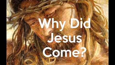 7 Reasons Why Jesus Came Youtube
