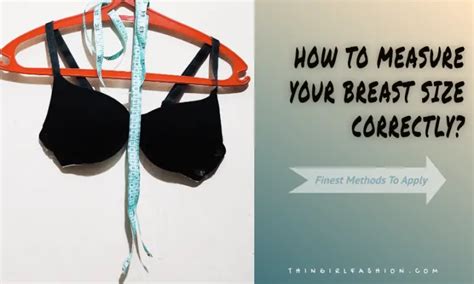 How To Measure Your Breast Size Correctly Finest Methods To Apply