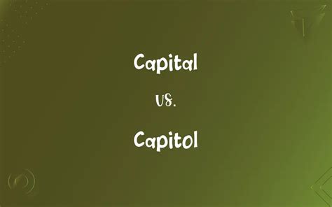 Capital Vs Capitol Whats The Difference