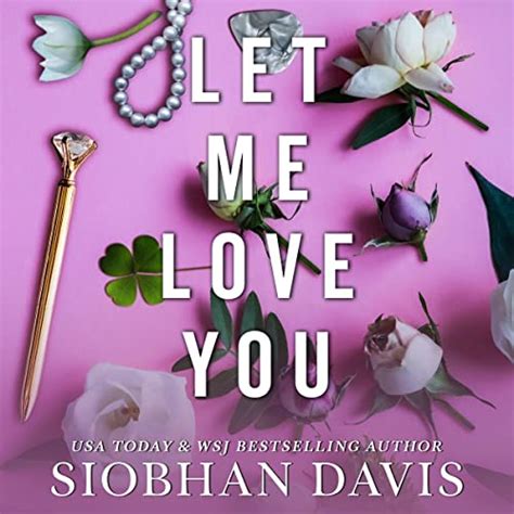Let Me Love You By Siobhan Davis Audiobook Audible Com