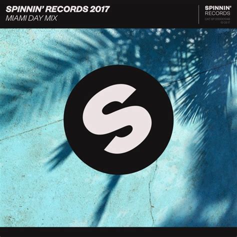 Spinnin Records Miami Day Mix 2017 03 08