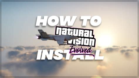 How To Install Naturalvision Evolved Nve Single Player Beta For Gta 5