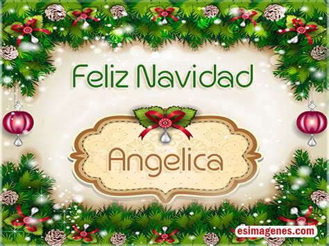 Feliz Navidad Angelica Tarjetas Con Nombres Cumpleaños Imágenes De Amor Feliz 2019