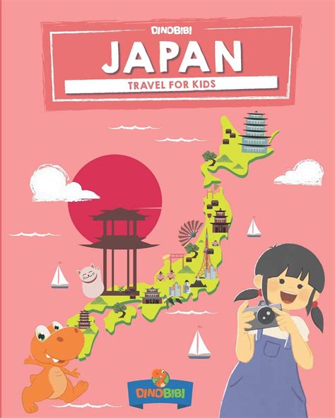 Japan Travel For Kids The Fun Way To Discover Japan Travel Guide For