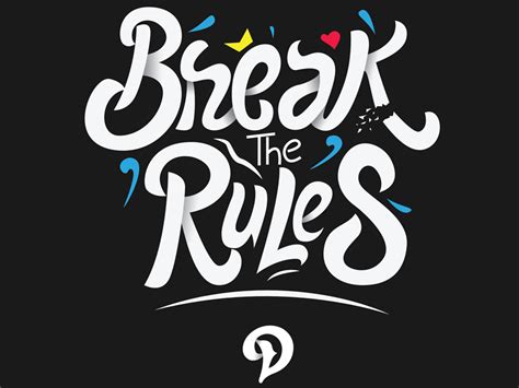 Break The Rules By Creatoro Design On Dribbble
