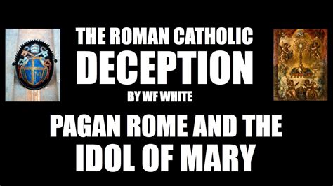 Roman Catholic Deception Pagan Rome And The Idol Of Mary With Images