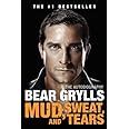 Mud Sweat And Tears The Autobiography Grylls Bear Books Amazon Ca