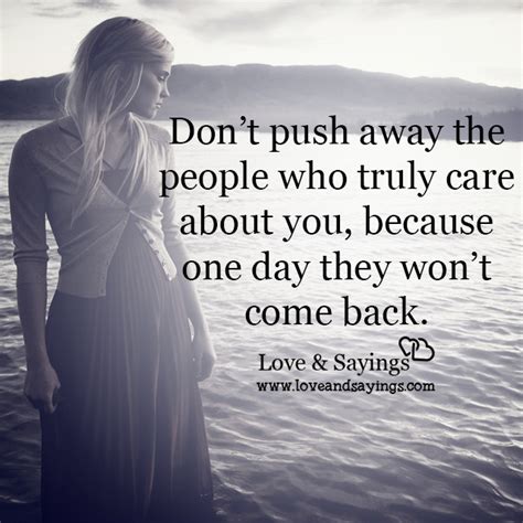 Dont Push Away The People Who Truly Care About You