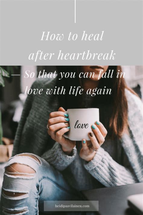 How To Heal After Heartbreak So That You Can Fall In Love With Life
