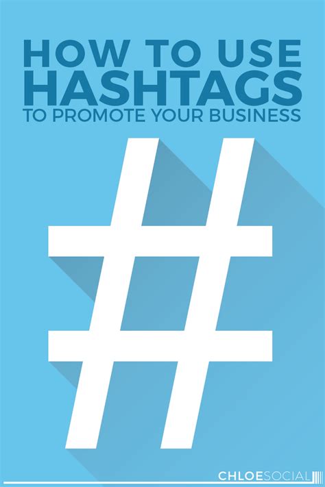 How To Use Hashtags To Promote Your Business Chloe Social