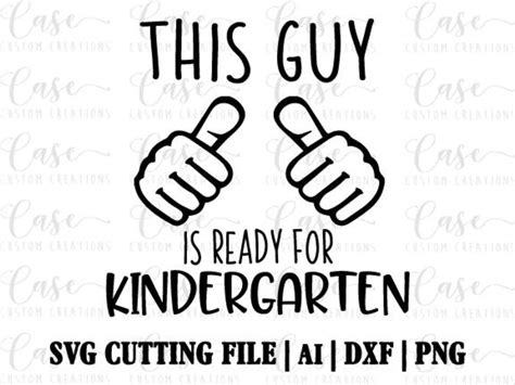 This Guy Is Ready For Kindergarten Svg Cutting File Ai Dxf And Png