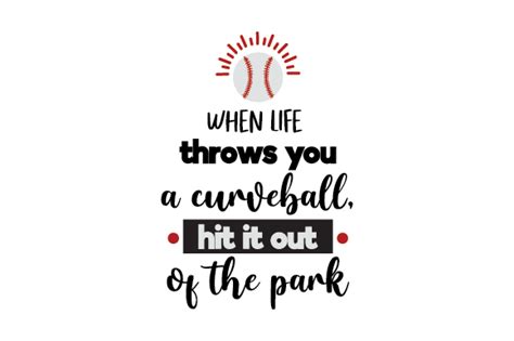 When Life Throws You A Curveball Hit It Out Of The Park Archivo De
