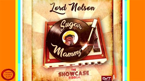 Lord Nelson Sugar Mammy The Showcase Riddim 2k17 Calypso Youtube