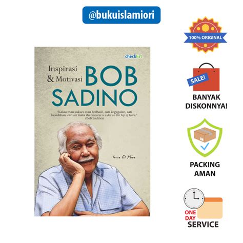 Jual Buku Biografi Inspirasi And Motivasi Bob Sadino Irma El Mira