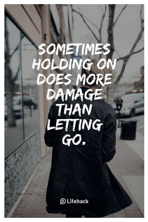 25 Letting Go Quotes That Help You Through The Tough Moments Go For