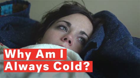 5 Reasons Why You Are Always Cold Youtube