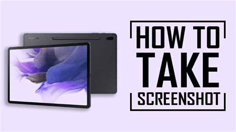 How To Take Screenshot In Samsung Galaxy Tab S7 Fe 6 Easy Ways