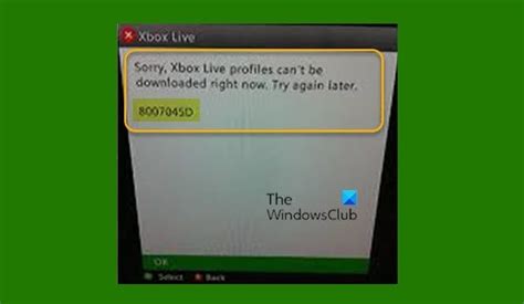 Xbox Live Profiles Cant Be Downloaded Error 8007045d
