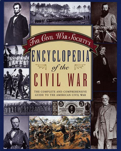 The Civil War Societys Encyclopedia Of The American Civil War The