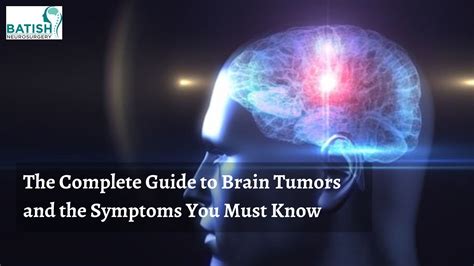 The Complete Guide To Brain Tumors And The Symptoms You Must Know