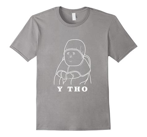 Y Tho T Shirt Y Tho Meme Shirt 4lvs 4loveshirt