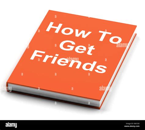 How To Get Friends Book Showing Friendly Social Life Stock Photo Alamy