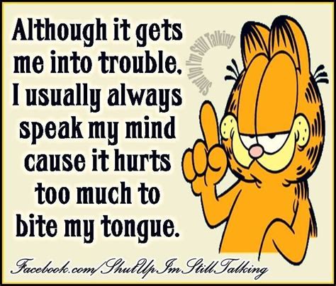 Speak My Mind Funny Quotes Quote Garfield Funny Quote Funny Quotes
