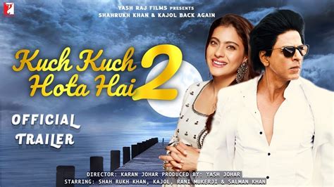 kuch kuch hota hai 2 official trailer shah rukh khan kajol d rani karan johar