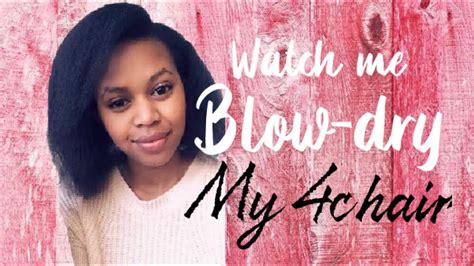 Watch Me Blow Dry My 4c Hair South African Youtuber Youtube