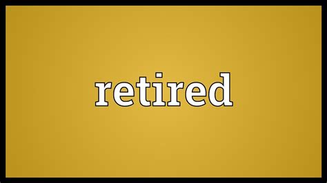 Retired Meaning Youtube