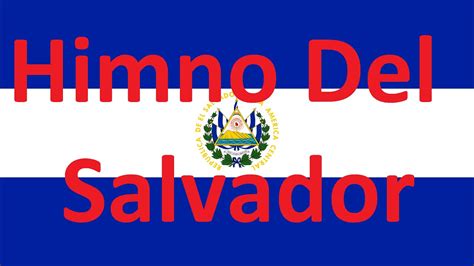 Himno Nacional De El Salvador Con Letra Youtube
