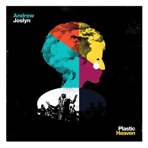 Stream Andrew Joslyn Music Listen To Plastic Heaven Featuring Will
