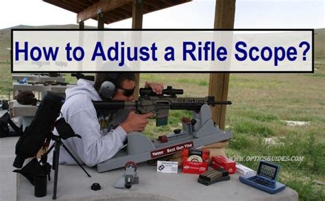 How To Adjust A Rifle Scope 3 Steps Simple Guide Opticsguides