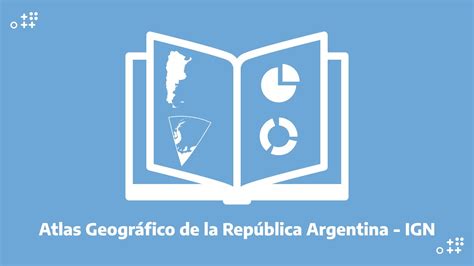 Atlas Geográfico De La República Argentina Edición 2015 Instituto Geográfico Nacional Youtube