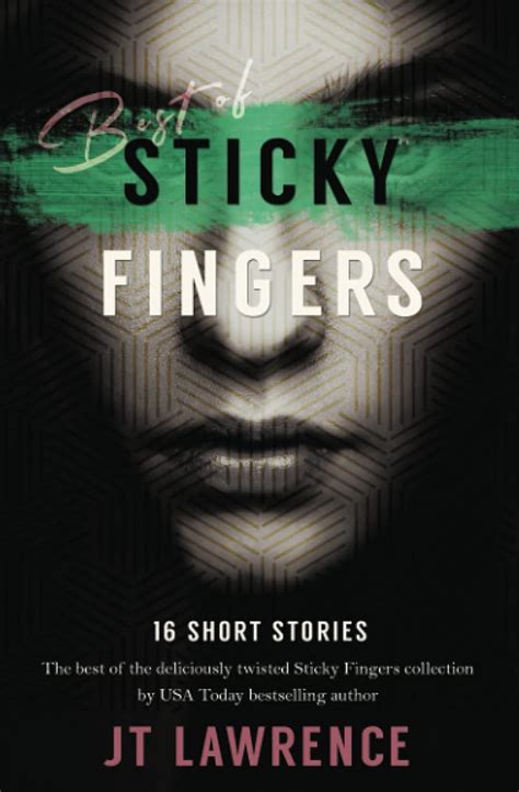 Best Of Sticky Fingers 16 Short Stories The Best Of The Deliciously