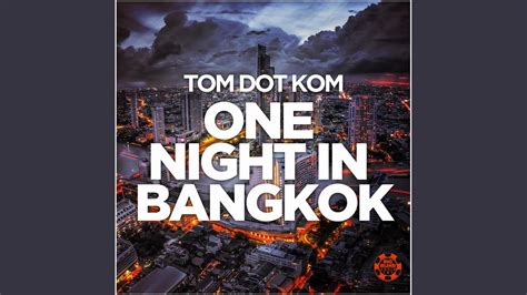 One Night in Bangkok (Original Mix) - YouTube