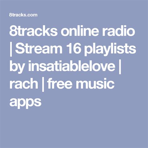 8tracks Online Radio Stream 16 Playlists By Insatiablelove Rach