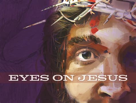 Lenten Sermon Series Eyes On Jesus — St Paul Lutheran Church And