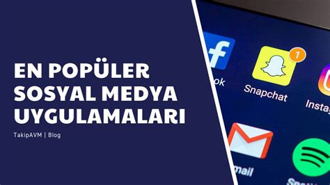 En Popüler Sosyal Medya Uygulamaları Takipavm