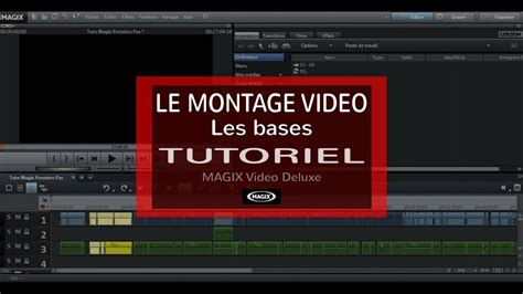 Le Montage Vidéo Facile - Tutoriel avec Magix Video deluxe 2015 - YouTube